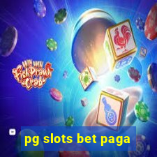 pg slots bet paga